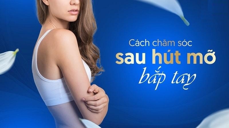 Cách chăm sóc sau hút mỡ bắp tay